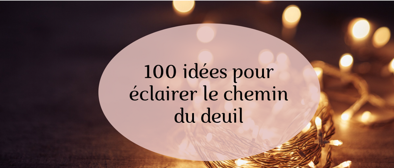 100 idées pour faire son deuil